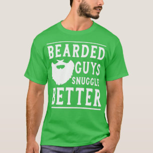 Gedekte jongens Snuggle Better Funny Beard Gift fo T-shirt