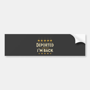 Gedeporteerd en nu ben ik terug Mexicaanse immigra Bumpersticker