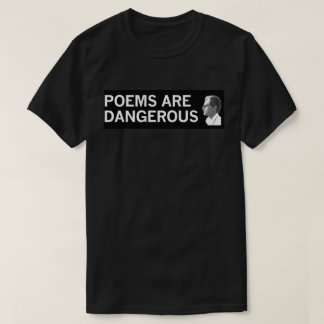 gedichten zijn gevaarlijk t-shirt