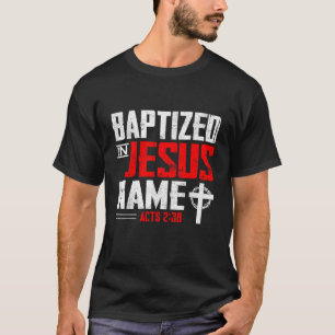 Gedoopt in Jezus Naam Handelingen 2 38 Doop alleen T-shirt