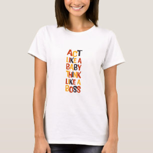 Gedraag je als een dame, denk als een baas - vrouw t-shirt