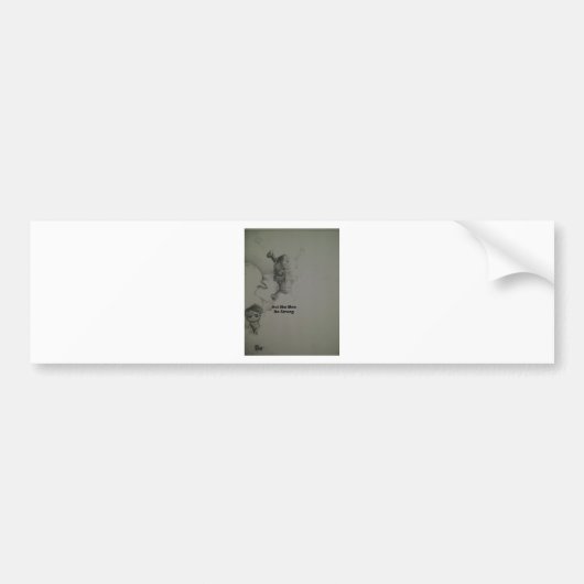 Gedraag je als Mannen, wees sterk Bumpersticker (Voorkant)