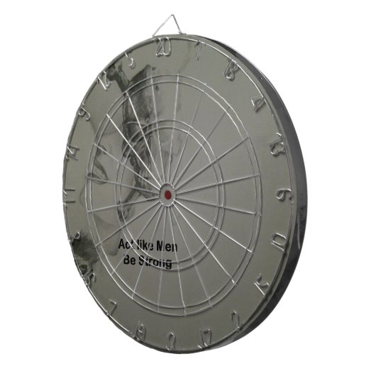 Gedraag je als Mannen, wees sterk Dartbord (Voorkant Rechts)