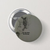 Gedraag je als Mannen, wees sterk Ronde Button 5,7 Cm (Voorkant /achterkant)