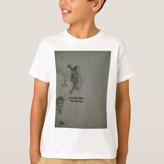 Gedraag je als Mannen, wees sterk T-shirt (Voorkant)