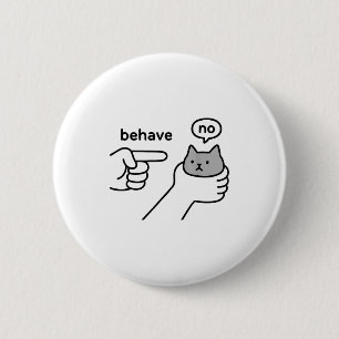 Gedraag je geen grappige kat meme cartoon ontwerp ronde button 5,7 cm