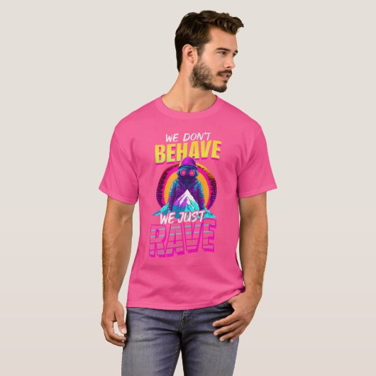 Gedraag je niet alleen Rave Design Edm Rave T-shirt (Voorkant volledig)