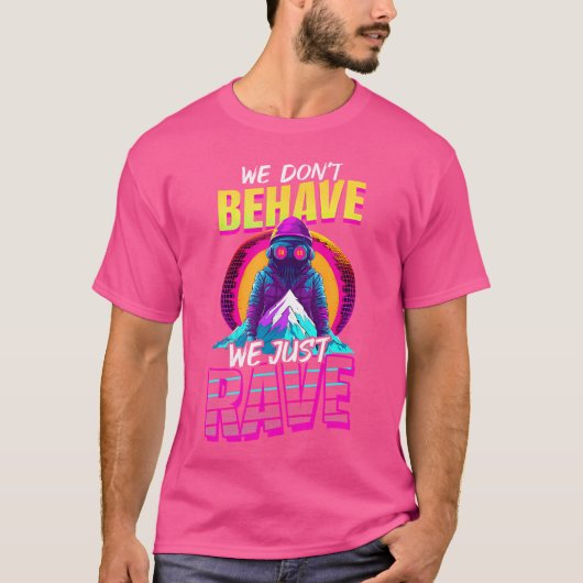 Gedraag je niet alleen Rave Design Edm Rave T-shirt (Voorkant)