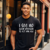 Gedraag me naar mijn leeftijd t-shirt