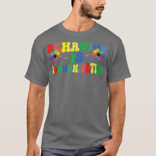 Gedrag is communicatie t-shirt