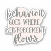 Gedrag waar de versterking stroomt, geschenk ABA, Sticker (Voorkant)