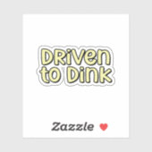 Gedreven naar Dink Yellow Pickleball Sticker (Vel)