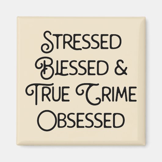 Gedrukte Gezegelde en True Crime geobsedeerd Magneet (Voorkant)