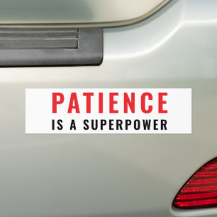 Geduld is een superkracht bumpersticker