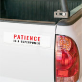 Geduld is een superkracht bumpersticker (Op Truck)