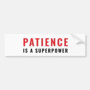 Geduld is een superkracht bumpersticker