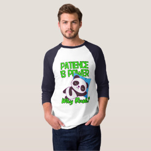 Geduld Is Kracht, Waarom Haasten? T-shirt