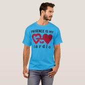 Geduld is mijn cardio | Grappige mindful motivatie T-shirt (Voorkant volledig)