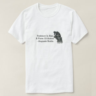 Geduld is ook een vorm van actie-A MisterP-Shirt T-shirt