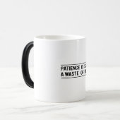 Geduld is zo'n tijdverspilling magische mok (Voorkant links)