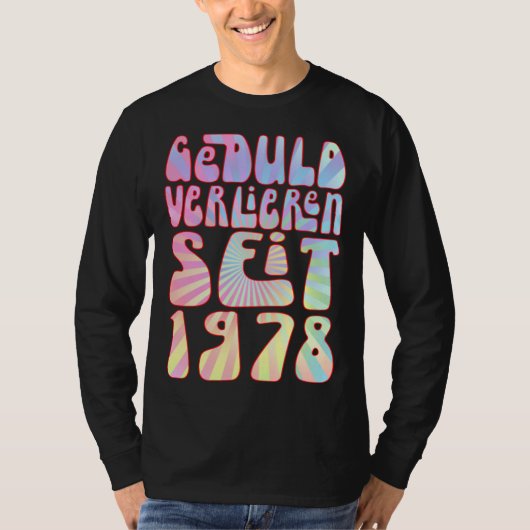 Geduld Verlieren Seit 1978 45 Jahre Alter Geburtst T-shirt (Voorkant)