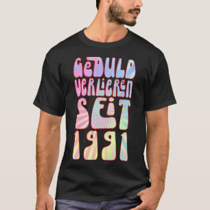 Geduld Verlieren Seit 1991 32 Jahre Alter Geburtst T-shirt