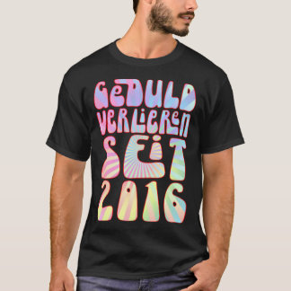 Geduld Verlieren Seit 2016 7 Jahre Alter Geburtsta T-shirt