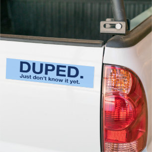 GEDUPEERD. Ik weet het gewoon nog niet. Bumpersticker