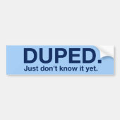 GEDUPEERD. Ik weet het gewoon nog niet. Bumpersticker (Voorkant)