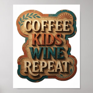 Gedurfde Goud COFFEE KIDS WINE REPEAT Poster