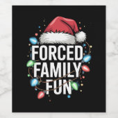 Gedwongen familie Fun Sarcastic Kerstmis Funny Wijn Etiket (Enkel label)