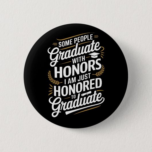 Geëerd aan Afstuderen – Grappig Afstuderen Quote Ronde Button 5,7 Cm (Voorkant)
