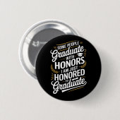 Geëerd aan Afstuderen – Grappig Afstuderen Quote Ronde Button 5,7 Cm (Voorkant /achterkant)