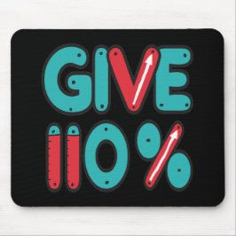 Geef 110% maximale inspanning muismat