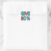 Geef 110% maximale inspanning ronde sticker (Tas)