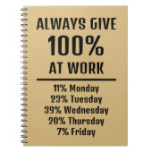 Geef altijd 100% op het werk Sarcastisch Grappig Notitieboek (Voorkant)