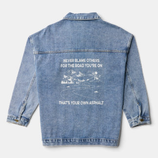 Geef anderen nooit de schuld voor de weg die je op denim jacket