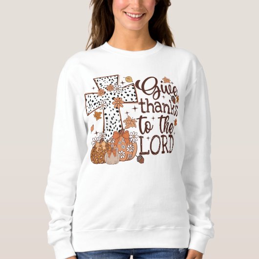 "Geef Bedankt aan de Heer" Vrouwen Sweatshirt (Voorkant)