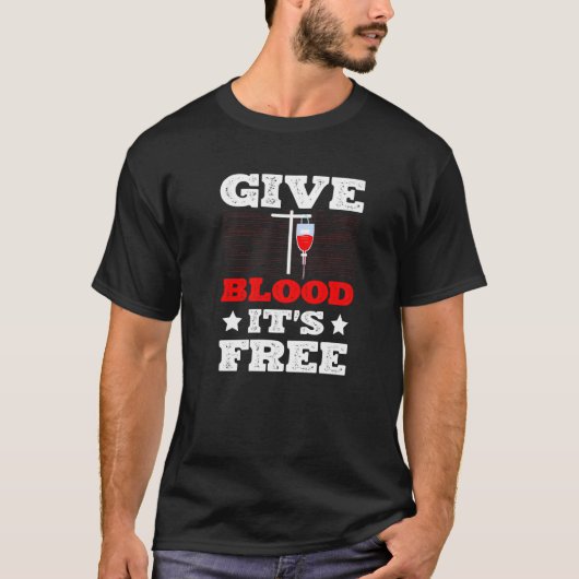 Geef bloed Het is gratis bloeddonatie Flebotomist T-shirt (Voorkant)