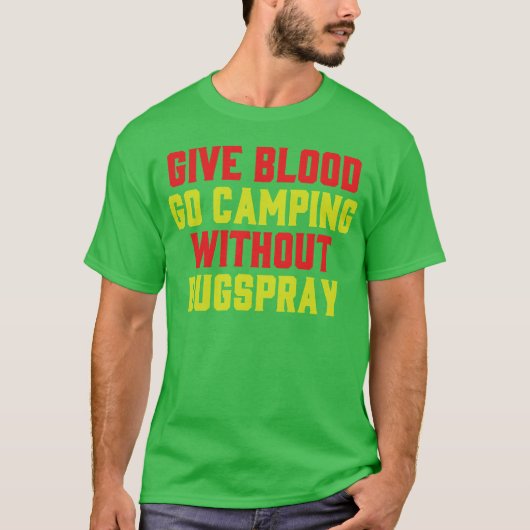 Geef Bloed Kamp Camping Grappige Bugs Spray Humor T-shirt (Voorkant)