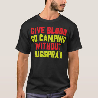 Geef Bloed Kamp Kamperen Grappige Bugs Spray Humor T-shirt