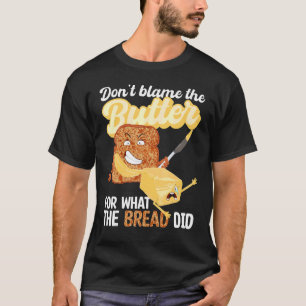 Geef Butter niet de schuld wat brood deed Ketogeni T-shirt