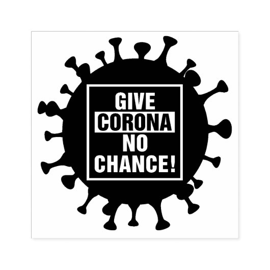 Geef Corona No Chance Rubberstempel (Afrduk)