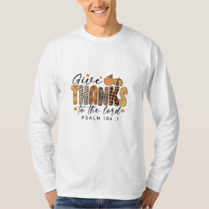 Geef dank aan de Heer Thanksgiving kalkoen T-shirt