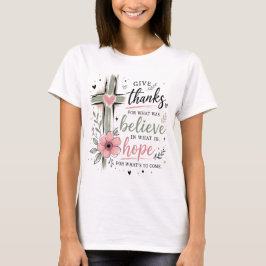Geef Dank Geloof Hoop T-shirt