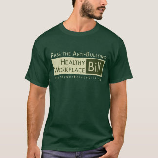 Geef de Anti-Bullying Healthy Workplace Bill T-shirt