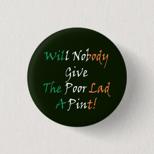 Geef de arme jongen een pint pbcn ronde button 3,2 cm