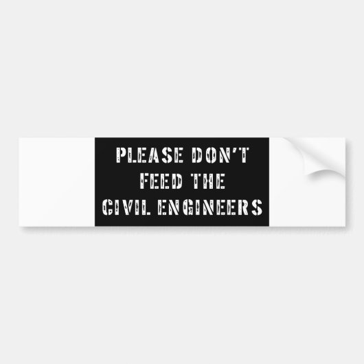 Geef de civiele ingenieurs niet het voer bumpersticker (Voorkant)