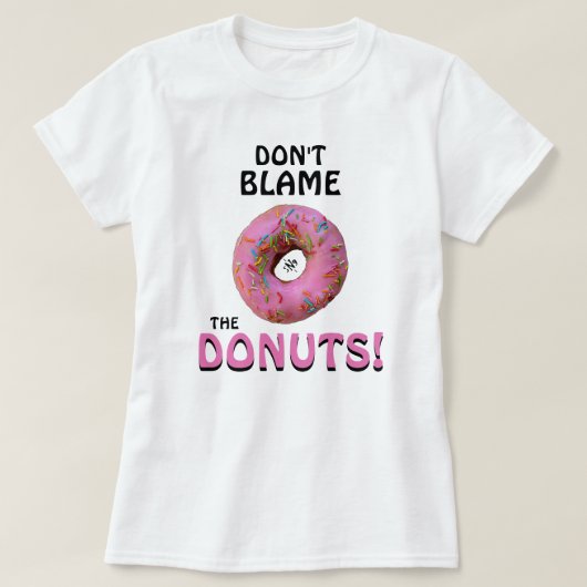 Geef de donuts niet de schuld! v1 t-shirt (Design voorkant)