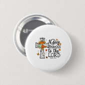 Geef de Heer dank Ronde Button 5,7 Cm (Voorkant /achterkant)